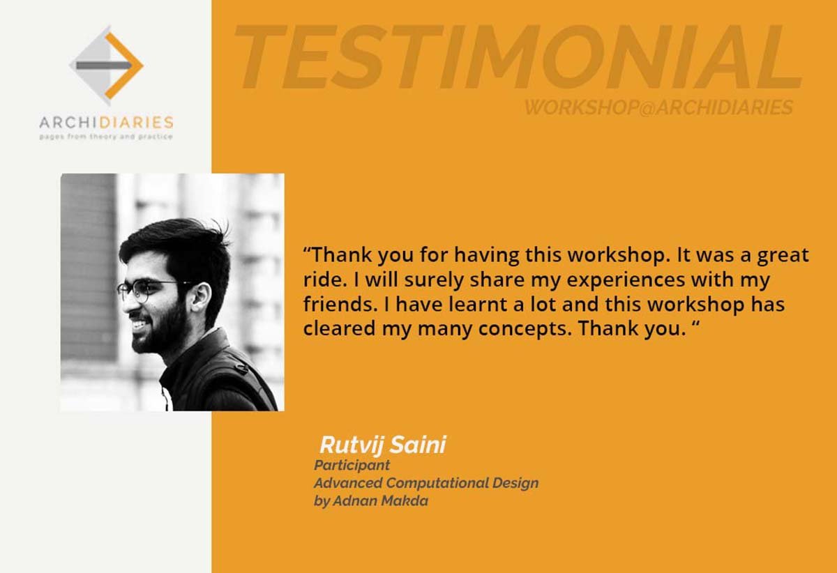 WORKSHOP @Archidiaries | Testimonials | Advanced Computational Design