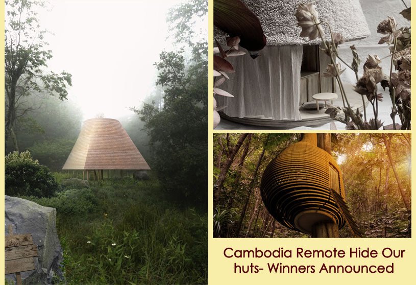Result Announced: The Cambodia Remote Hideout Huts competition