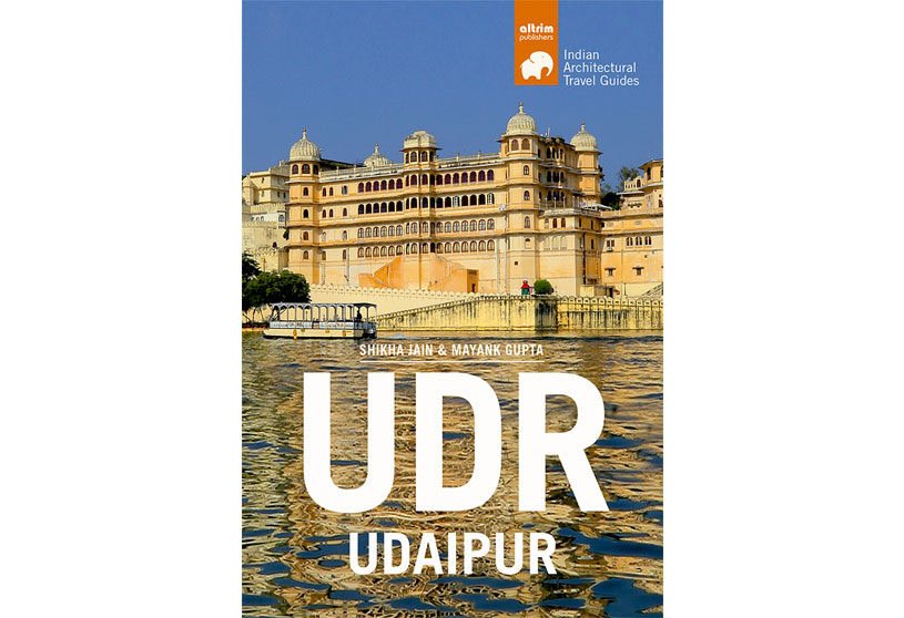 UDR-Udaipur Architectural Travel Guide