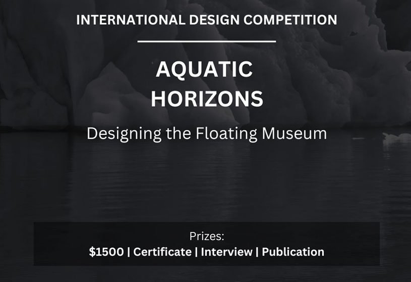 AQUATIC HORIZONS: Designing the Floating Museum | Design Competition