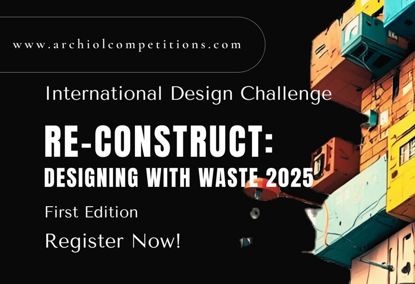 Re-Construct: Designing with Waste | Design Competition