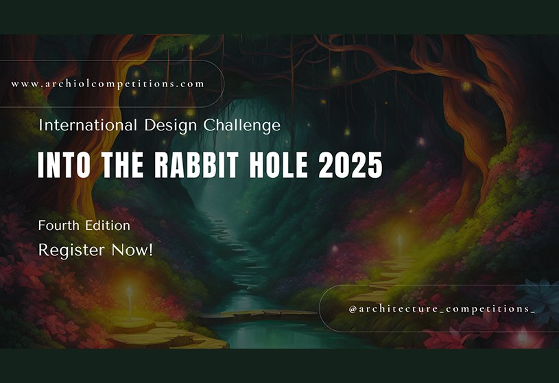 Into the Rabbit Hole 2025 | Architecture Competition